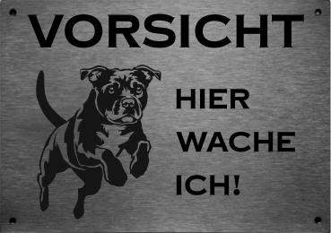 Edelstahl Warnschild Staffordshire Bullterrier VORSICHT Hier wache ich!